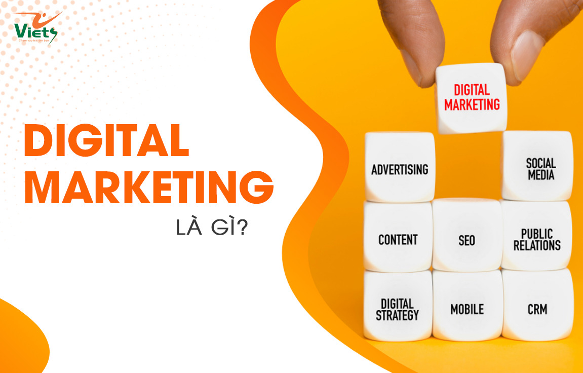 Digital marketing bao gồm những gì?  Lựa chọn hình thức phù hợp cho doanh nghiệp